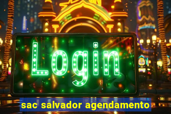 sac salvador agendamento